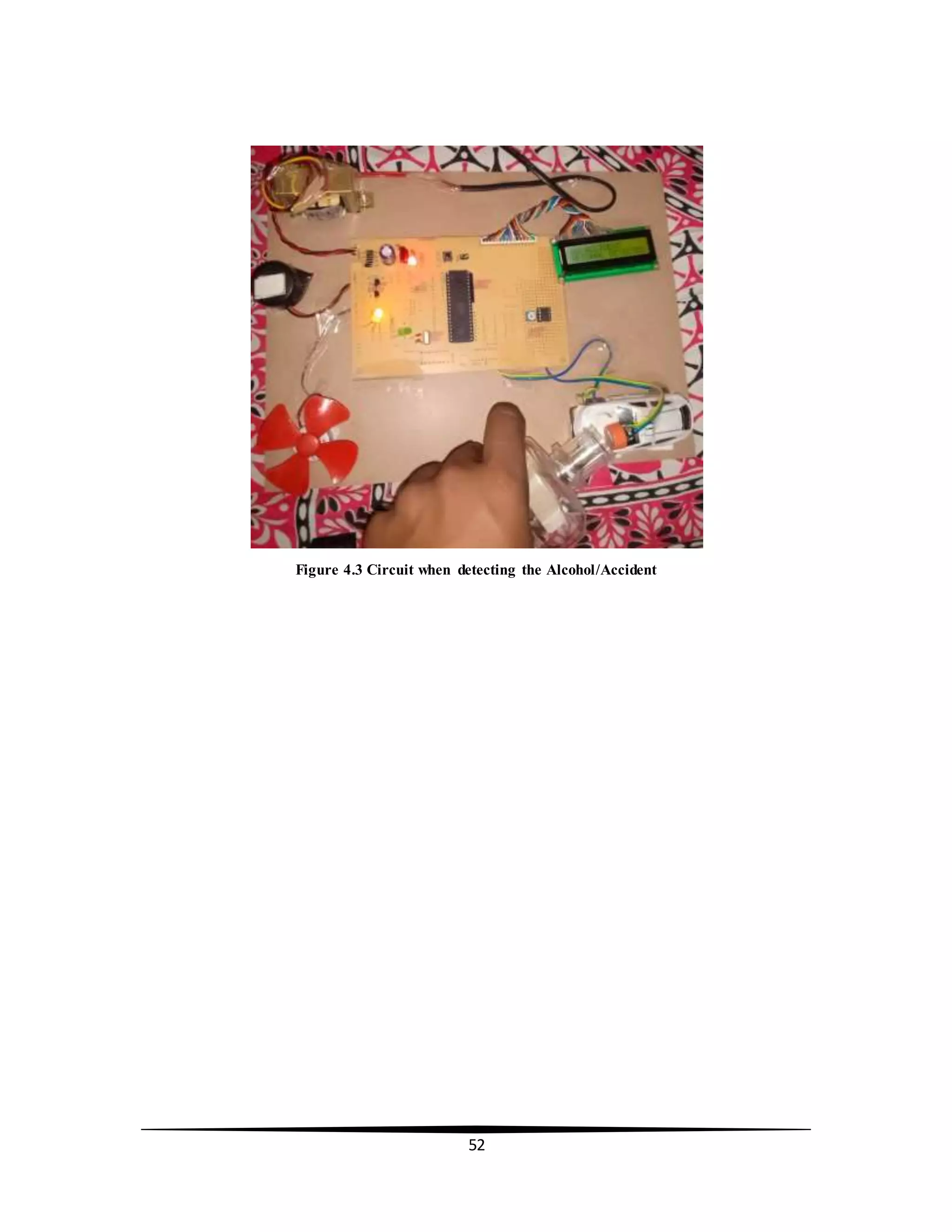 52
Figure 4.3 Circuit when detecting the Alcohol/Accident
 