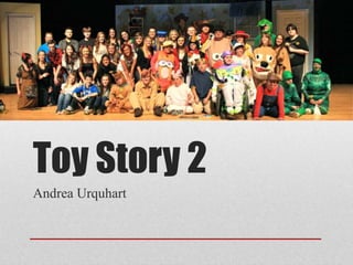 Toy Story 2
Andrea Urquhart
 