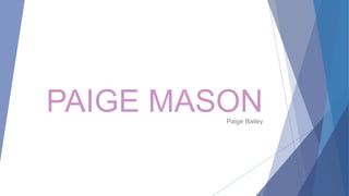 PAIGE MASONPaige Bailey
 