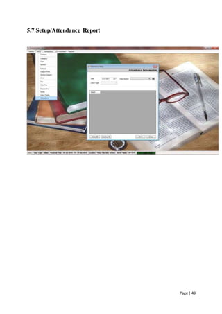 Page | 49
5.7 Setup/Attendance Report
 