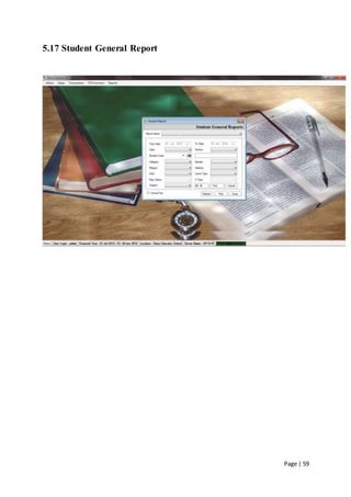 Page | 59
5.17 Student General Report
 