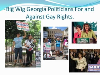 Big Wig Georgia Politicians For and Against Gay Rights.  