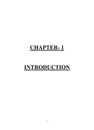 1
CHAPTER- 1
INTRODUCTION
 
