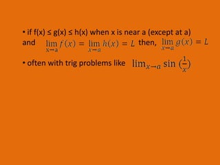 if f(x) ≤ g(x) ≤ h(x) when x is near a (except at a) and then,