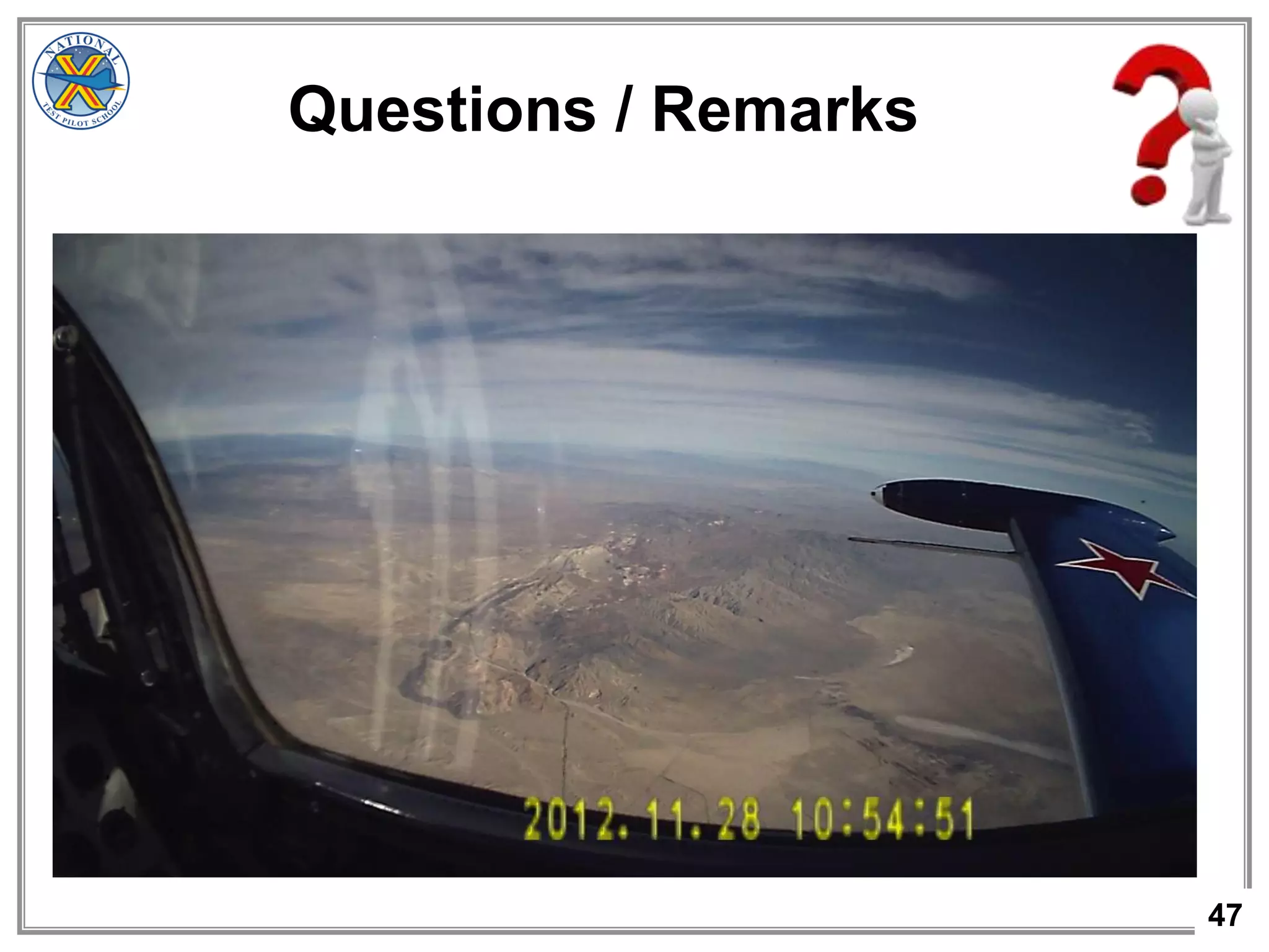 47
Questions / Remarks
 