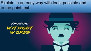 Explain in an easy way with least possible and
to the point text.
 