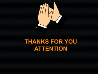 THANKS FOR YOU
  ATTENTION
 