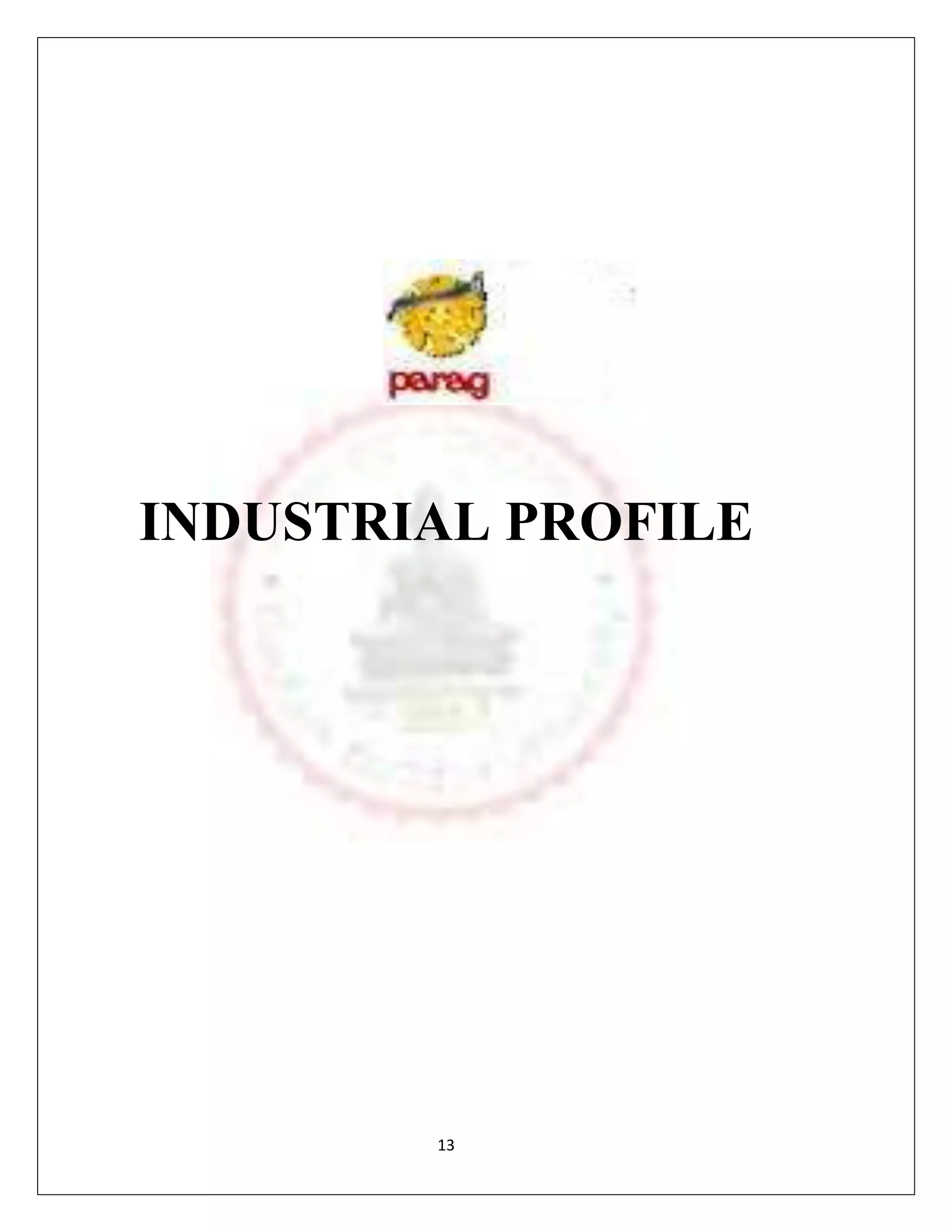 INDUSTRIAL PROFILE




        13
 