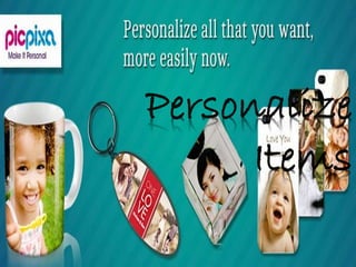 Personalize 
Items 
 