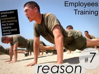 Employees
     Training




         #7
reason
 