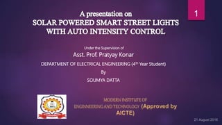 Under the Supervision of
Asst. Prof. Pratyay Konar
DEPARTMENT OF ELECTRICAL ENGINEERING (4th Year Student)
By
SOUMYA DATTA
1
 