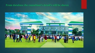 From database the consultant’s detail’s will be shown
 