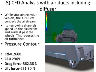 DESIGN AND AERODYNAMIC ANALYSIS OF A CAR FOR REDUCING DRAG FORCE and ...