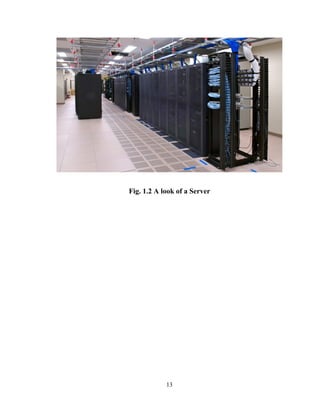Fig. 1.2 A look of a Server
13
 