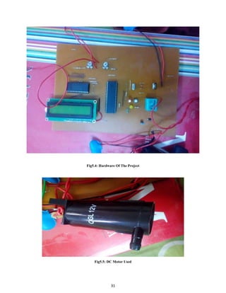 31
Fig5.4: Hardware Of The Project
Fig5.5: DC Motor Used
 
