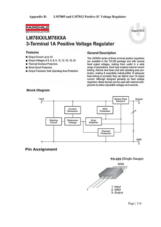 Page | 116
Appendix B: LM7805 and LM7812 Positive IC Voltage Regulator
 