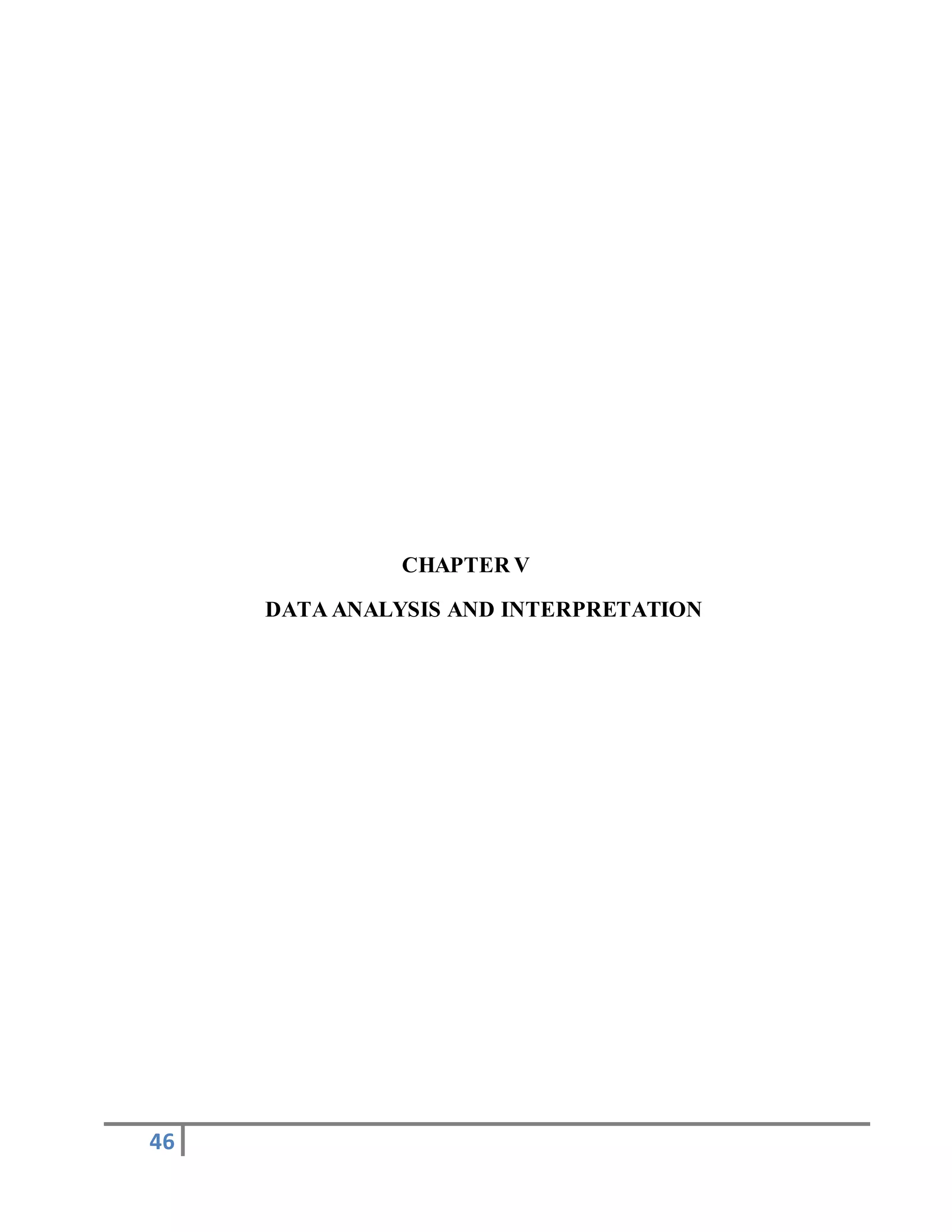 46
CHAPTER V
DATA ANALYSIS AND INTERPRETATION
 