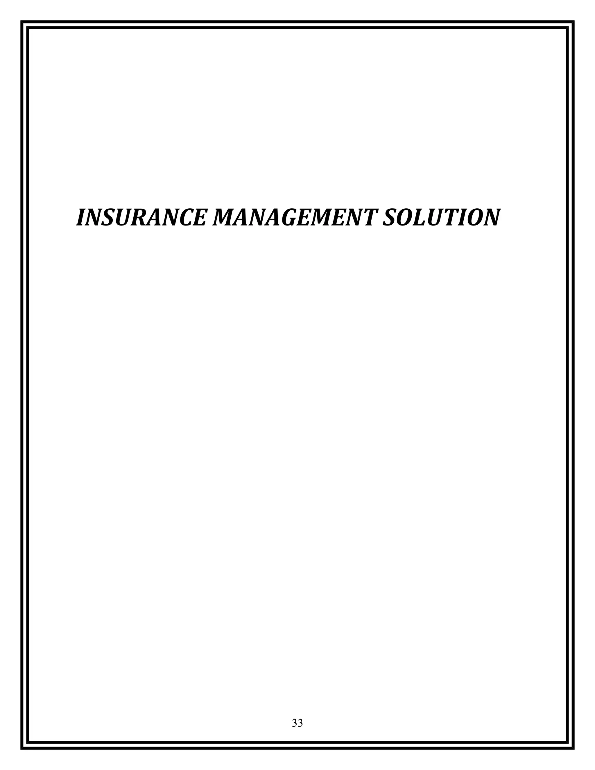 INSURANCE MANAGEMENT SOLUTION
33
 