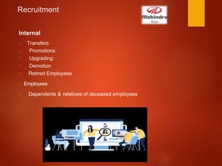 Recruitment
Internal
Transfers
Promotions
Upgrading
Demotion
Retired Employees
Employees
Dependents & relatives of deceased employees
 