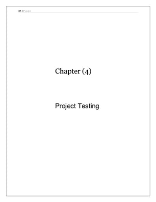 37 | P a g e
Chapter (4)
Project Testing
 