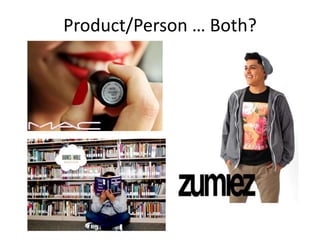 Product/Person … Both?
 