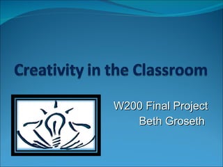 W200 Final Project Beth Groseth  