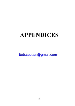 69
APPENDICES
bob.septian@gmail.com
 