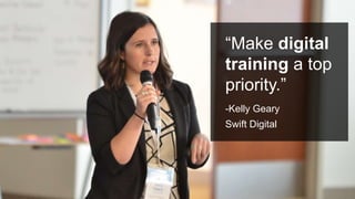 #PromotionsSummit
“Make digital
training a top
priority.”
-Kelly Geary
Swift Digital
 