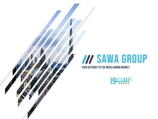 Sawa group
Your Gateway to the MENA Gaming Market
 