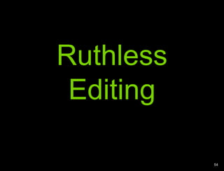 RuthlessEditing54Web designers know how to work in a rapidly evolving field