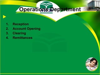 Operations Department Reception Account Opening Clearing Remittances 