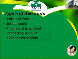 Types of Accounts Individual Account Joint account Proprietorship account Partnership account Companies account 