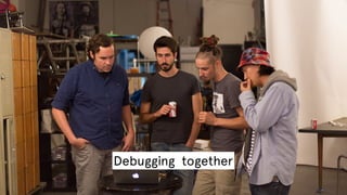 Debugging together

 
