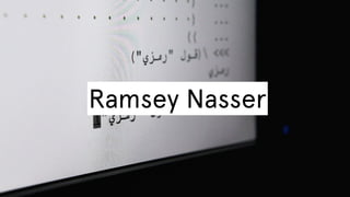 Ramsey Nasser

 