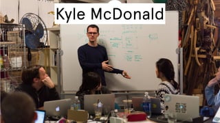 Kyle McDonald

 