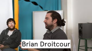 Brian Droitcour

 