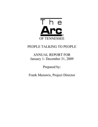 OF TENNESSEE
PEOPLE TALKING TO PEOPLE
ANNUAL REPORT FOR
January 1- December 31, 2009
Prepared by:
Frank Meeuwis, Project Director
 