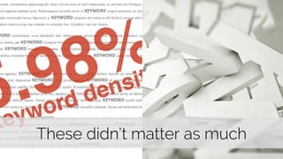 These didn’t matter as much 
 