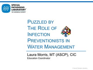 Water Infection Control Puzzled by Infection Preventionists in Water Management? | PPTX