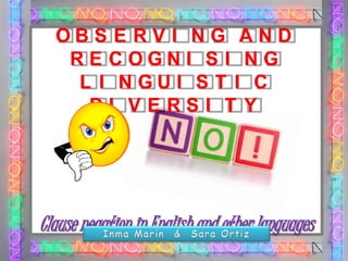 OBS E RV I NG AND
RE COGNI S I NG
L I NGUI S T I C
DI VERSI T Y

Clause negation in English and other languages

 