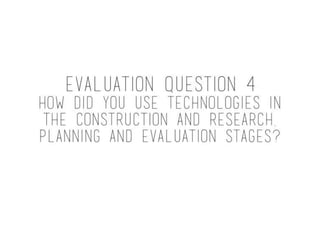 Evaluation Question 4