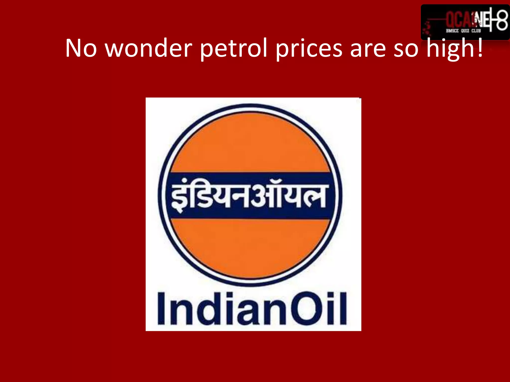 No wonder petrol prices are so high!