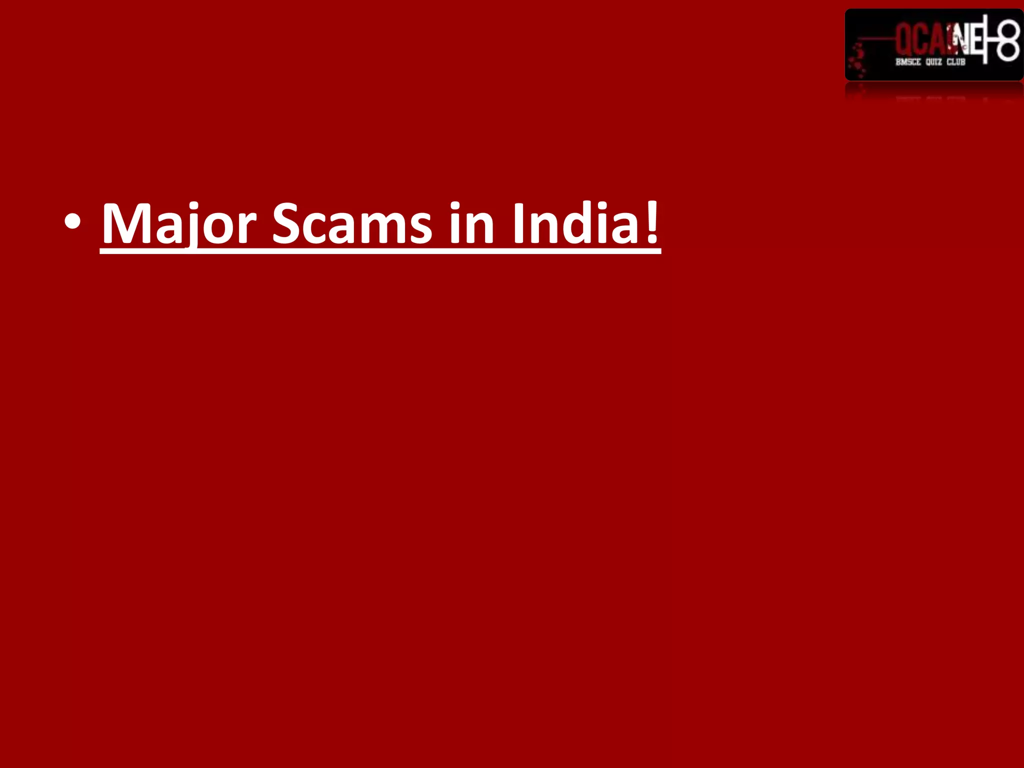Major Scams in India!