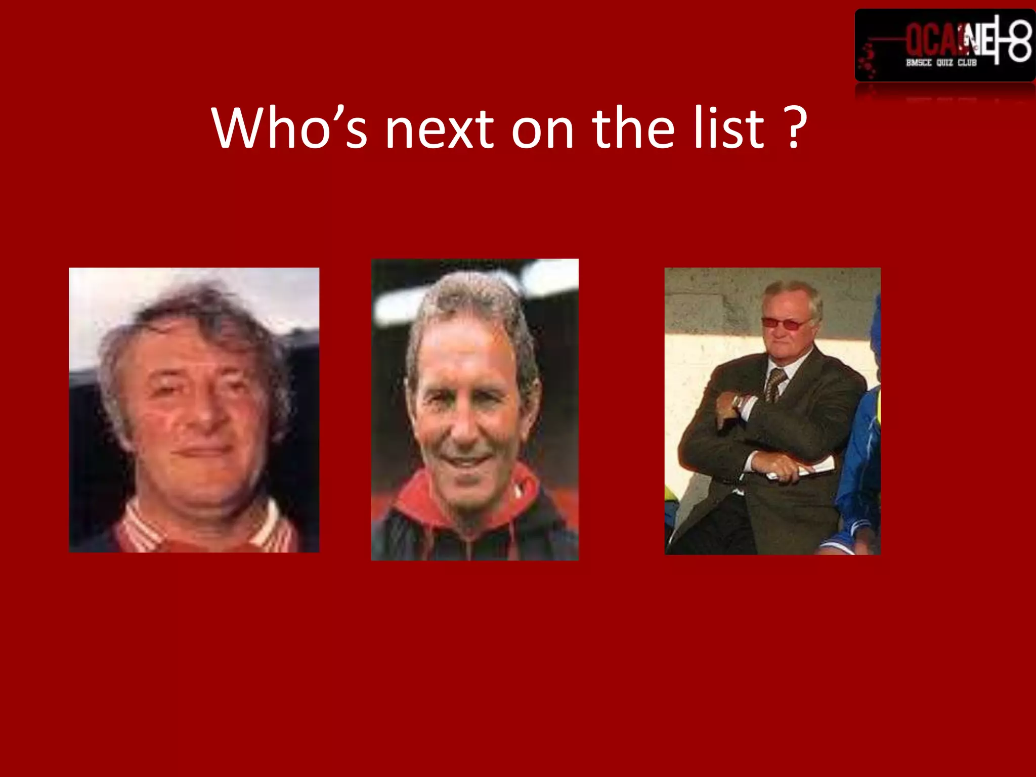 Who’s next on the list ?