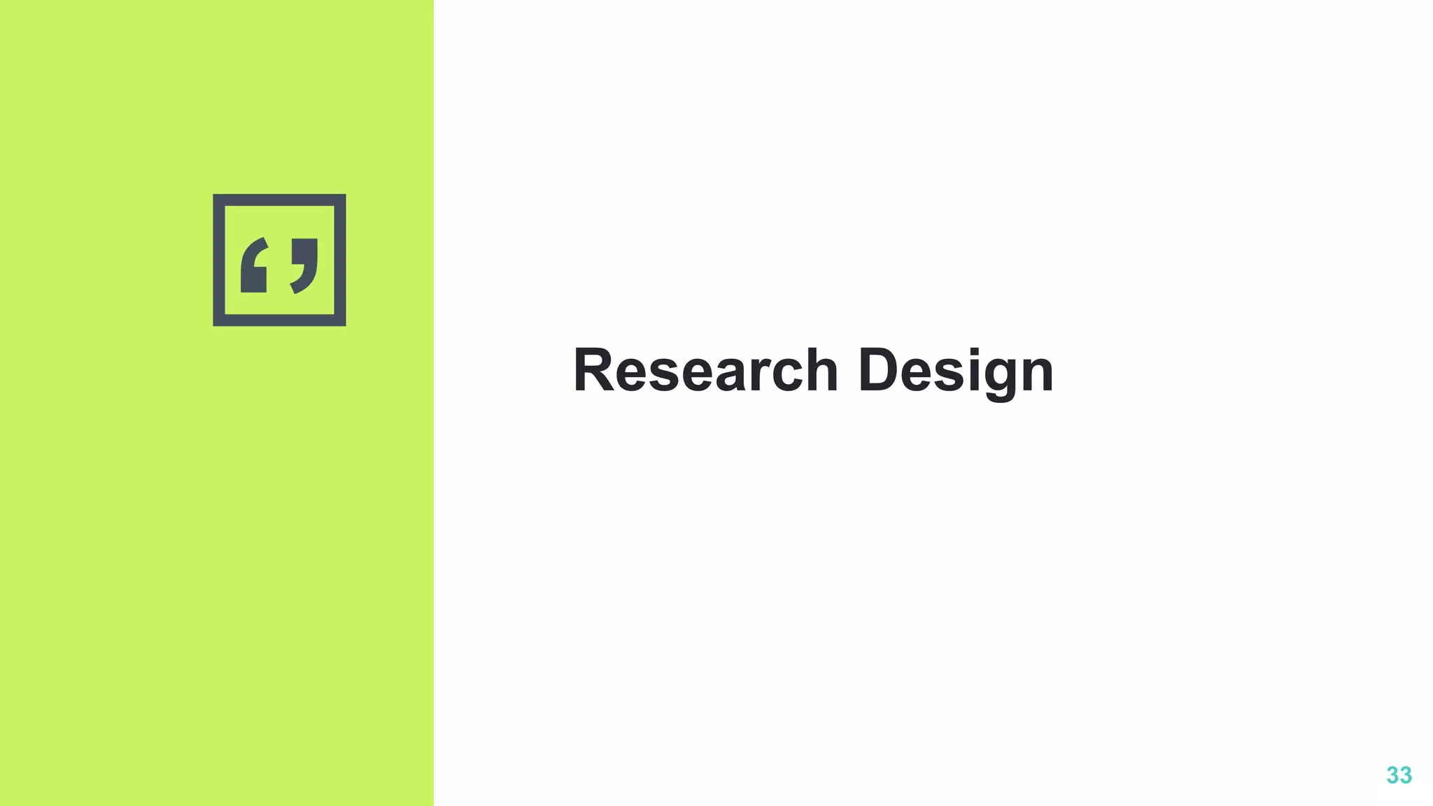 ‘’ Research Design
33
 