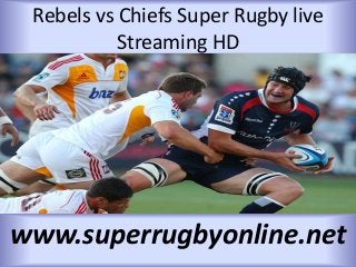 Rebels vs Chiefs Super Rugby live
Streaming HD
www.superrugbyonline.net
 