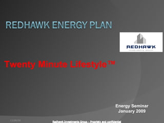 Twenty Minute Lifestyle™ Energy Seminar January 2009 06/08/09 