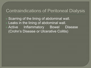  Scarring of the lining of abdominal wall.
 Leaks in the lining of abdominal wall.
 Active Inflammatory Bowel Disease
(Crohn’s Disease or Ulcerative Colitis)
 