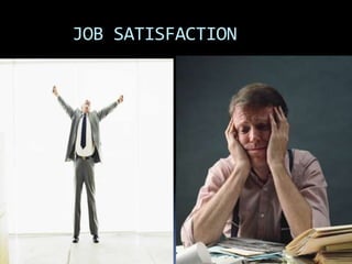      JOB SATISFACTION 