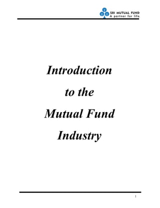 Introduction
   to the
Mutual Fund
  Industry



               1
 